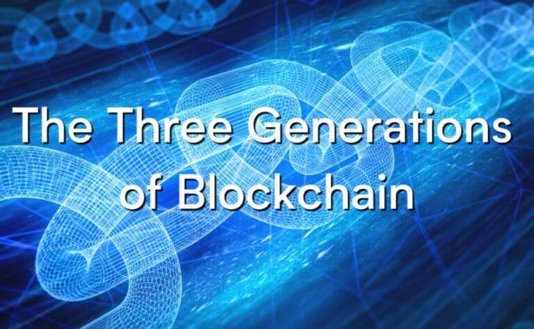 The Three Generations of Blockchain, Explained