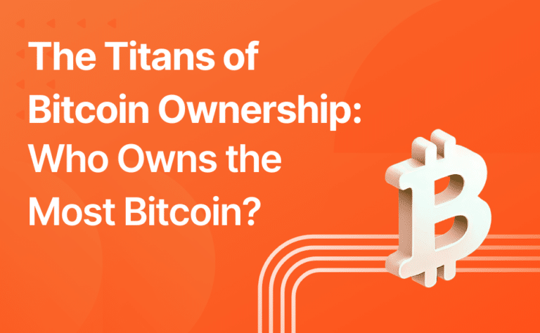 The Titans of Bitcoin Ownership: Who Owns the Most Bitcoin?