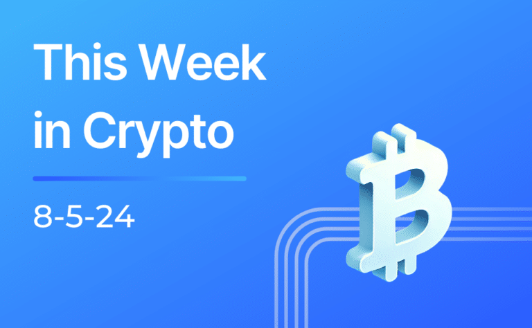 This Week in Crypto 8-5-24