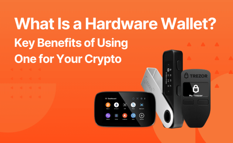 What Is a Hardware Wallet? Key Benefits of Using One for Your Cryptocurrency