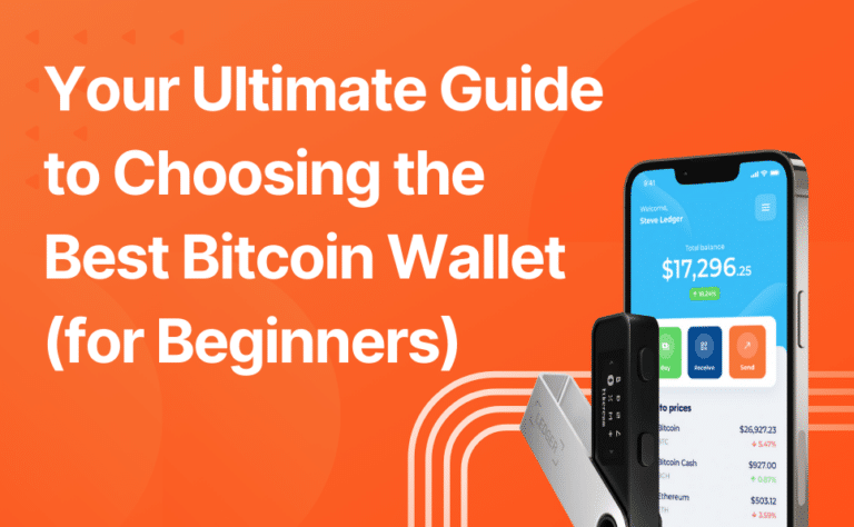 Your Ultimate Guide to Choosing the Best Bitcoin Wallet (for Beginners)